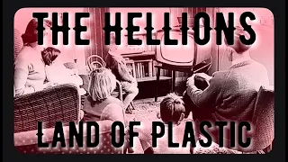 The Hellions - "Land of Plastic" Official Music Video
