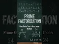 Prime Factorization Made Easy Prime Factor Tree Step Ladder Method