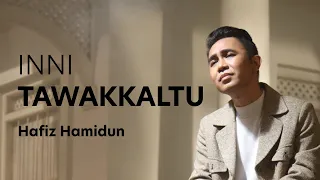 Download Inni Tawakkaltu - Hafiz Hamidun MP3