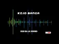 Download Lagu KOJO BANGA-KUU BALA SOORO