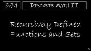 Discrete Math II - 5 3 1 Recursively Defined Functions and Sets
