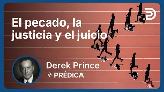 Doblega a la iglesia y se inclinará el mundo 3 👉 El Pecado, La Justicia El Juicio 4406 Derek Prince