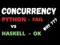 Concurrency python vs haskell why haskell do it better