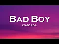 Cascada - Bad Boy (Lyrics) (KYANU Remix)