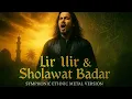 Lagu LIR ILIR x SHOLAWAT BADAR | Sunan Kalijaga | Symphonic Ethnic Metal Version