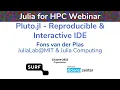 Julia for HPC webinar - Fons van der Plas