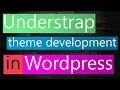 WordPress Theme Development with UnderStrap for Beginners Step By Step Guide 2019 understrap