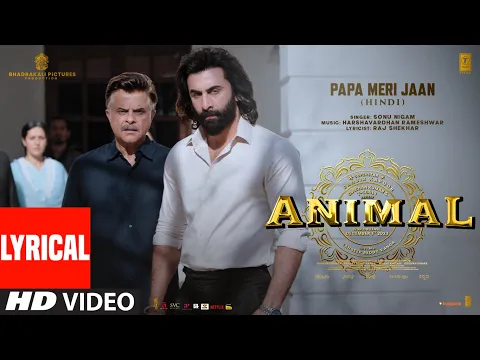 Download MP3 ANIMAL: PAPA MERI JAAN (Lyrical Video) |Ranbir Kapoor |Anil K,Rashmika M |Sandeep V|Sonu N|Bhushan K