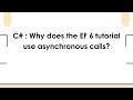C Why does the EF 6 tutorial use asynchronous calls