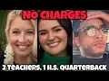 2 Teachers 1 High School Quarterback No Charges