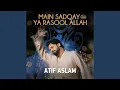 Lagu Main Sadqay Ya Rasool Allah