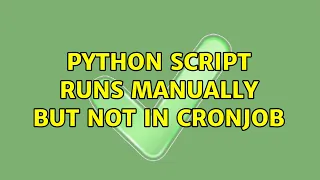 Unix Linux Python script runs manually but not in cronjob