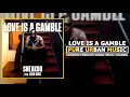 Sneakbo ft Kida Kudz - Love Is A Gamble | Pure Urban Music