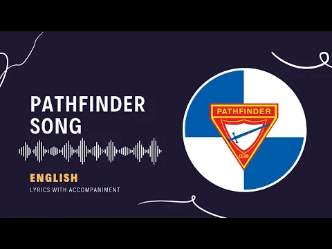 Download MP3 Pathfinder Song - Accompaniment with English Lyrics