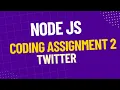 Coding Assignment 2 NodeJS Twitter CCBP 4 0 nxtWave