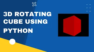 Create 3D Rotating Cube using python Python Tutorial Learn Python Programming