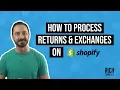 How to Process Shopify Returns and Exchanges Updated for 2024