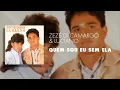 Zezé DI Camargo e Luciano - Quem sou eu sem ela (letra/legenda)