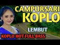 Download Lagu KOPLO HOT FULL BASS - 1 JAM NONSTOP CAMPURSARI KOPLO PALING GAYENG - AUDIO \u0026 VIDEO JERNIH LEMBUT