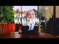 Download Lagu NOAH - WANITAKU (FELIX IRWAN COVER) LIRIK