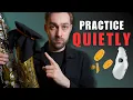 Download Lagu Top 4 Ways to Practice Saxophone QUIETLY