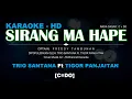 Lagu KARAOKE | SIRANG MA HAPE TRIO SANTANA Ft TIGOR PANJAITAN | [C=DO] Lirik Berjalan