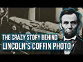 Abraham Lincoln Coffin Photo The Shocking Story