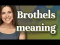 Brothels meaning of Brothels