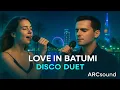Love In Batumi | Romantic Disco Duet | Batumi Music Video. ARCsound