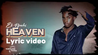 Eli Njuchi Heaven Lyric Video 