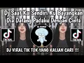 Download Lagu DJ TIBA TIBA CINTA DATANG KEPADAKU || DJ SAAT KU SENDIRI KU BAYANGKAN DIA DATANG PADAKU DENGAN CINTA