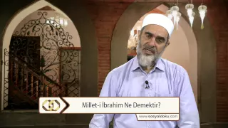 Millet-i İbrahim ne demektir?
