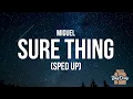 Miguel - Sure Thing (Lyrics) Sped Up | you be the cash I'll be the rubber band