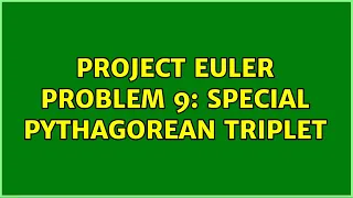 Project Euler Problem 9 Special Pythagorean triplet 4 Solutions
