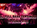Download Lagu DJ FULL BASS TERTINGGI DI DUNIA 2025 !! JUNGLE DUTCH BASS TINGGI FULL HOUSE LEPAS LANDAS