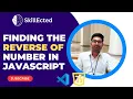 Finding the reverse of number in JavaScript JavaScript