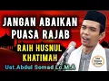 Jangan Sia-siakan Bulan Rajab! Khutbah Jum’at tentang Puasa Sunnah | Ustadz Abdul Somad Terbaru