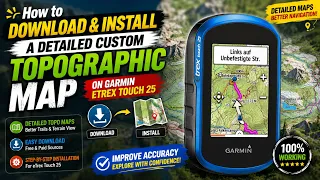 How to Download Install a Detailed Custom Topographic Map on Garmin eTrex Touch 25