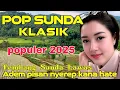 Download Lagu POP SUNDA KLASIK //POPULER 2025 ADEM PISAN NYENTUH KANA HATE