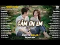 Download Lagu Nhạc Trẻ Ballad Hot Nhất 2025 |Top 15 Ca Khúc Về Nỗi Đau Tình Yêu Hot Trend |Cảm Ơn Em, Mộng Hoa Sim