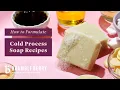 How to Formulate Cold Process Soap Recipes Bramble Berry Basics of Soap Making