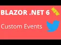 Blazor NET 6 - Custom Events