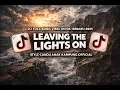 Lagu DJ LEAVING THE LIGHT ON X MELODY - DJ SLOW GRESEALA MEA BY DJ DANVANTA  DJ VIRAL TIKTOK 2025