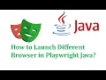 Playwright Java How to Launch Different Browser in Playwright Using Java