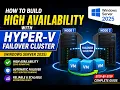 How to Build High Availability with Hyper-V Failover Cluster Windows Server 2025