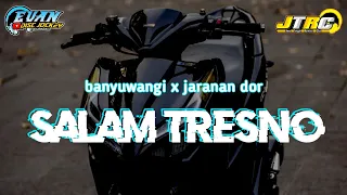 Download DJ SALAM TRESNO || banyuwangi x jaranan dor || by : Evan discjockey MP3