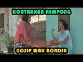 Download Lagu GOSIP WAK BORDIR || KONTRAKAN REMPONG EPISODE  345