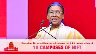 President Droupadi Murmu addresses the joint convocation of 18 campuses of NIFT in New Delhi