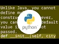 Is it not possible to define multiple constructors in Python