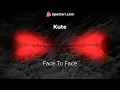 Face To Face - Kute